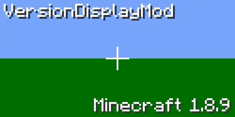 A simple illustration representing a flat Minecraft world, alongside the in-game crosshair and text reading 'VersionDisplayMod; Minecraft 1.8.9'